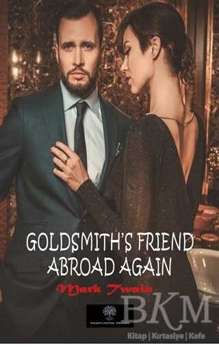 Goldsmith`s Friend Abroad Again