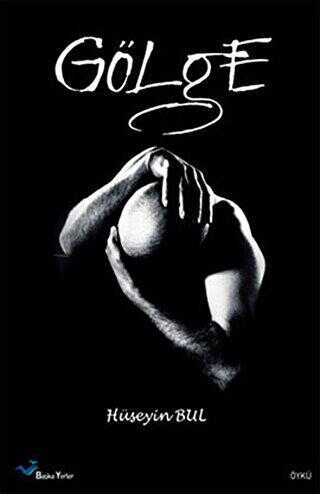 Gölge - Başka Yerler Yayınları