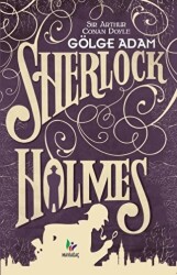 Gölge Adam - Sherlock Holmes - Mavi Ağaç Yayınları