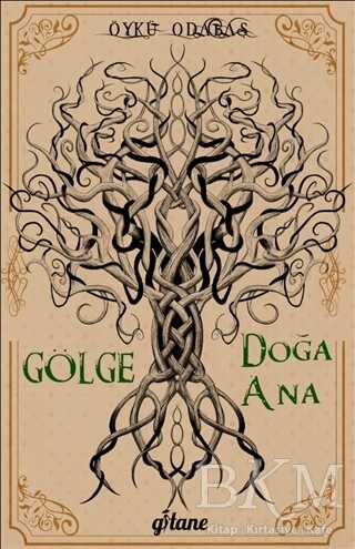 Gölge - Doğa Ana - Gitane Kitap