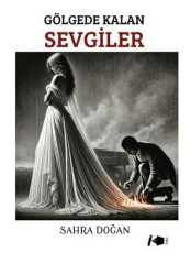 Gölgede Kalan Sevgiler - Kalemşor Yayınları