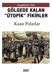 Gölgede Kalmış ``ütopik`` Fikirler - Ozan Yayıncılık