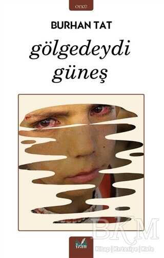 Gölgedeydi Güneş - İzan Yayıncılık