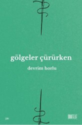 Gölgeler Çürürken - Muhtelif Kitap