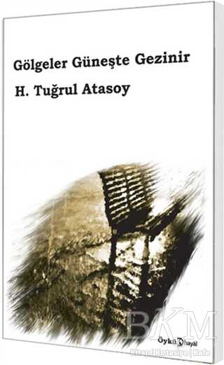 Gölgeler Güneşte Gezinir - Hayal Yayınları