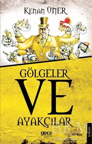 Gölgeler ve Ayakçılar - Gece Kitaplığı