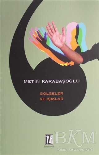 Gölgeler ve Işıklar - İz Yayıncılık