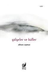 Gölgeler ve Küller - Sakin Kitap