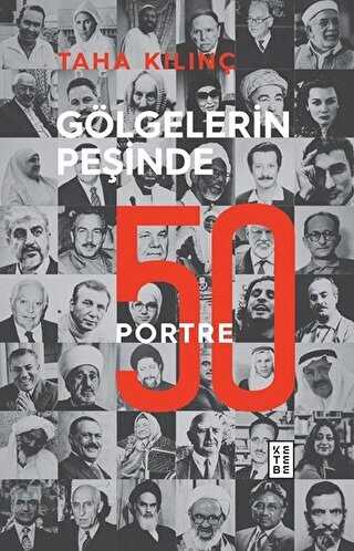 Gölgelerin Peşinde: 50 Portre - Ketebe Yayınları