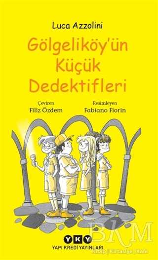 Gölgeliköy`ün Küçük Dedektifleri - Yapı Kredi Yayınları