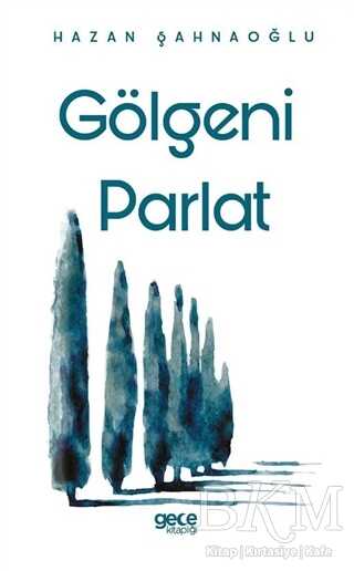 Gölgeni Parlat - Gece Kitaplığı
