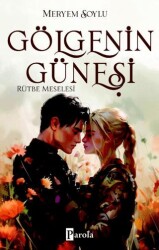 Gölgenin Güneşi 3 – Rütbe Meselesi - Parola Yayınları