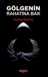 Gölgenin Rahatına Bak - Kerasus Yayınları