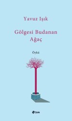 Gölgesi Budanan Ağaç - Şule Yayınları