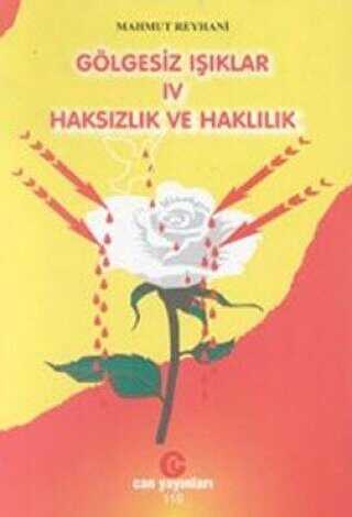 Gölgesiz Işıklar 4 : Haksızlık ve Haklılık - Can Yayınları (Ali Adil Atalay)
