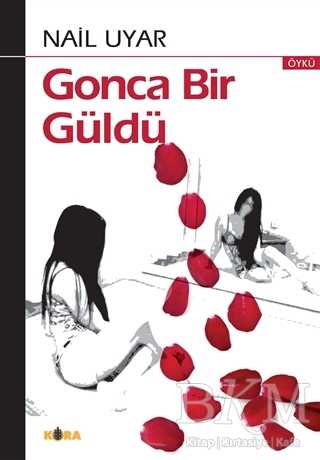 Gonca Bir Güldü - Kora Yayın