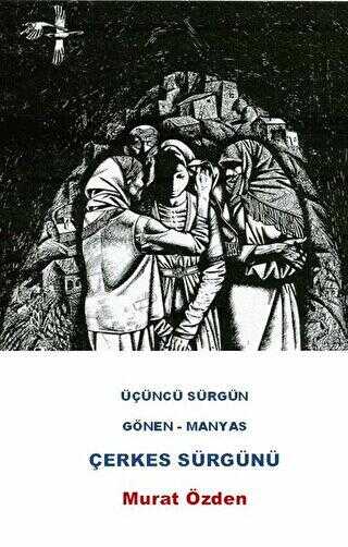 Üçüncü Sürgün Gönen - Manyas Çerkes Sürgünü