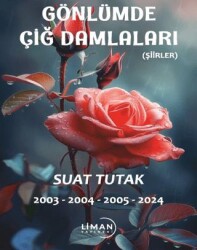 Gönlümde Açan Çiğ Damlaları - Liman Yayınevi