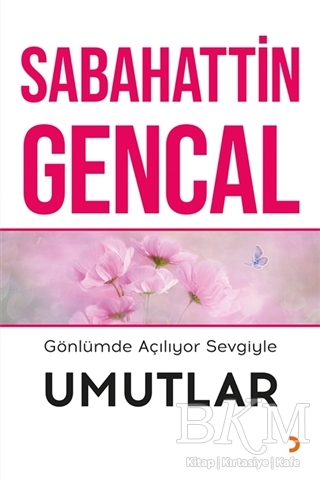 Gönlümde Açılıyor Sevgiyle Umutlar - Cinius Yayınları