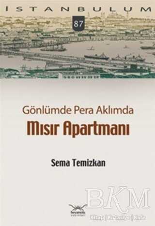 Gönlümde Pera Aklımda Mısır Apartmanı - Heyamola Yayınları