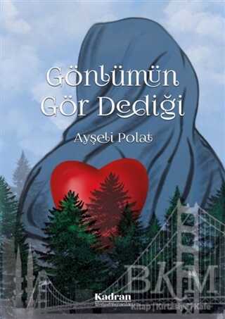 Gönlümün Gör Dediği - Kadran Medya Yayıncılık