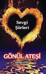 Gönül Ateşi - İlim Sanat Yayınevi