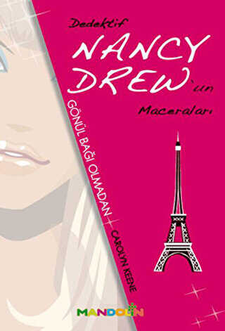 Gönül Bağı Olmadan - Dedektif Nancy Drew’un Maceraları - Mandolin Yayınları