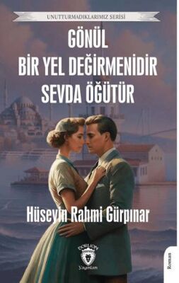 Gönül Bir Yel Değirmenidir Sevda Öğütür - 1