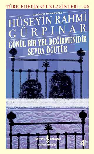 Gönül Bir Yel Değirmenidir Sevda Öğütür Günümüz Türkçesiyle - İş Bankası Kültür Yayınları