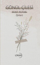 Gönül Çilesi - Liman Yayınevi