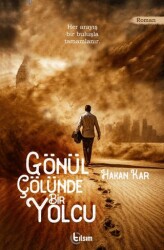 Gönül Çölünde Bir Yolcu - Tılsım Yayınevi