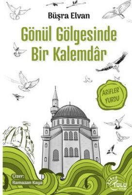 Gönül Gölgesinde Bir Kalemdar - 1