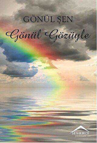 Gönül Gözüyle - Semerci Yayınları