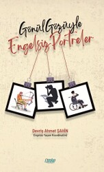 Gönül Gözüyle Engelsiz Portreler - Çimke Yayınevi