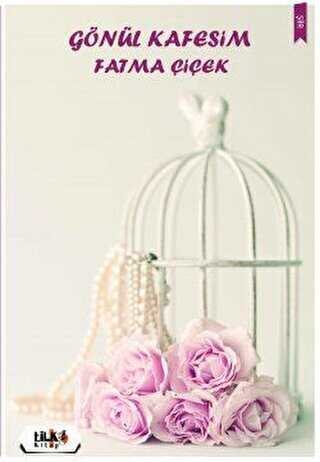 Gönül Kafesim - Tilki Kitap