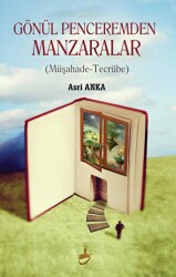 Gönül Penceremden Manzaralar - Akademya Yayınları