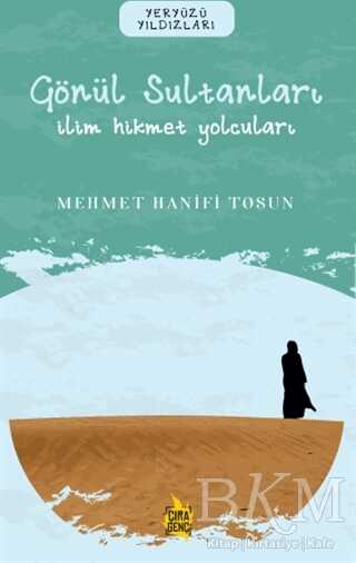 Gönül Sultanları – İlim Hikmet Yolcuları - Çıra Yayınları