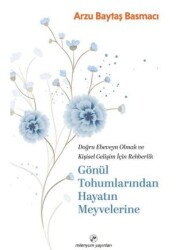 Gönül Tohumlarından Hayatın Meyvelerine - Milenyum Yayınları
