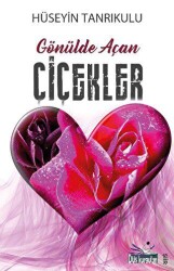 Gönülde Açan Çiçekler - Düş Kurguları Yayıncılık
