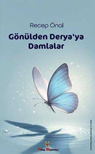 Gönülden Derya`ya Damlalar - Kitap Müptelası Yayınları