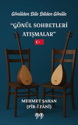 Gönülden Dile Dilden Gönüle Gönül Sohbetleri Atışmalar - 1