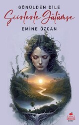 Gönülden Dile Şiirlerle Gülümse - Almina Kitap