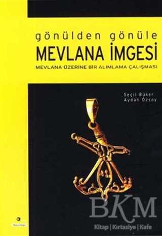 Gönülden Gönüle Mevlana İmgesi - Ütopya Yayınevi