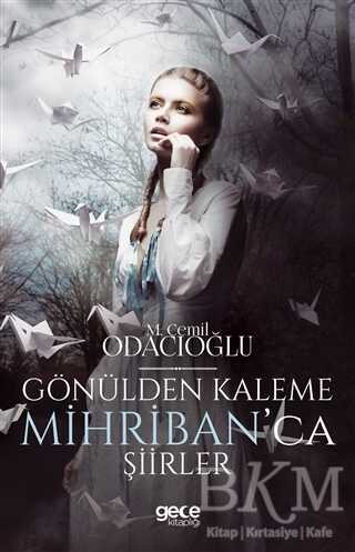 Gönülden Kaleme Mihriban`ca Şiirler - Gece Kitaplığı