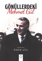 Gönüllerdeki Mehmet Gül - Post Yayınevi