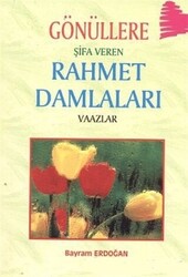Gönüllere Şifa Veren Rahmet Damlaları - Gonca Yayınevi