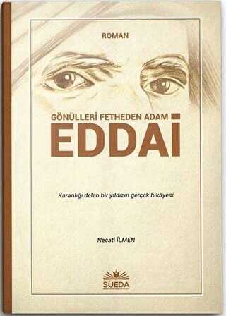 Gönülleri Fetheden Adam Eddai - Süeda Basım Yayın