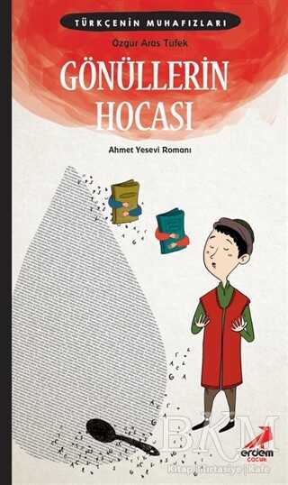 Gönüllerin Hocası - Türkçenin Muhafızları 5 - Erdem Çocuk