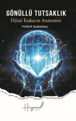 Gönüllü Tutsaklık - Heyseme Yayınları