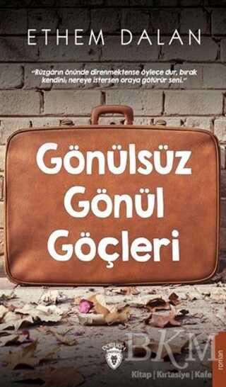 Gönülsüz Gönül Göçleri - Dorlion Yayınları